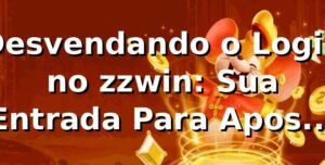 Desvendando o Login no zzwin: Sua Entrada Para Apostas Seguras 🎰